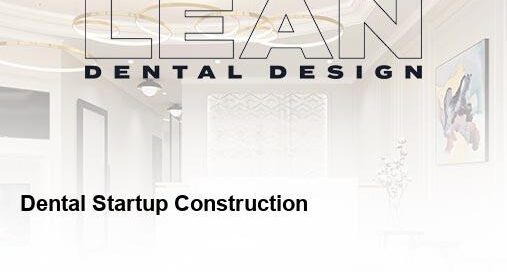 dental startup construction