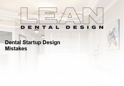 dental startup design mistakes