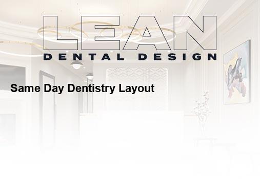 same day dentistry layout