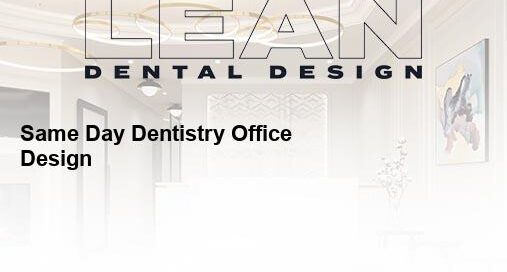 same day dentistry office design