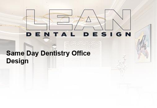 same day dentistry office design