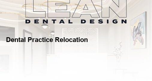 dental practice relocation