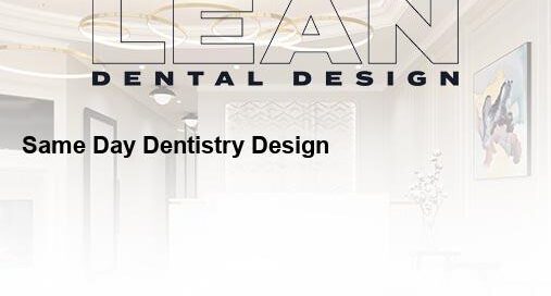 same day dentistry design