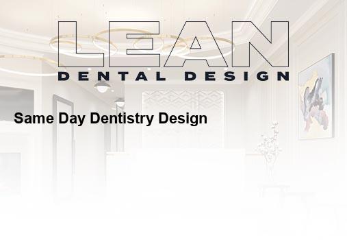 same day dentistry design