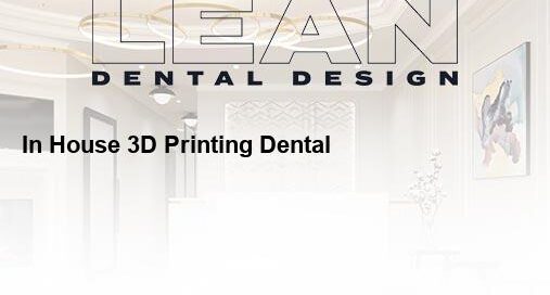in house 3D printing dental