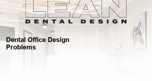 dental office design problems