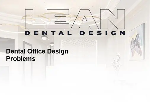 dental office design problems